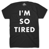 I'm So Tired Black (Adult) T-Shirt
