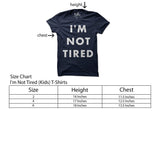 I'm Not Tired Black (Kids) T-Shirt